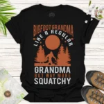 Bigfoot Grandma Graphic Tee – Unique Nature Lover Gift Shirt - black