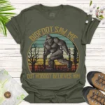 Bigfoot Saw Me Tee – Funny Outdoor Adventure Shirt - green