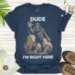 Sasquatch Humor T-Shirt – Funny Bigfoot Gift Idea Tee - blue