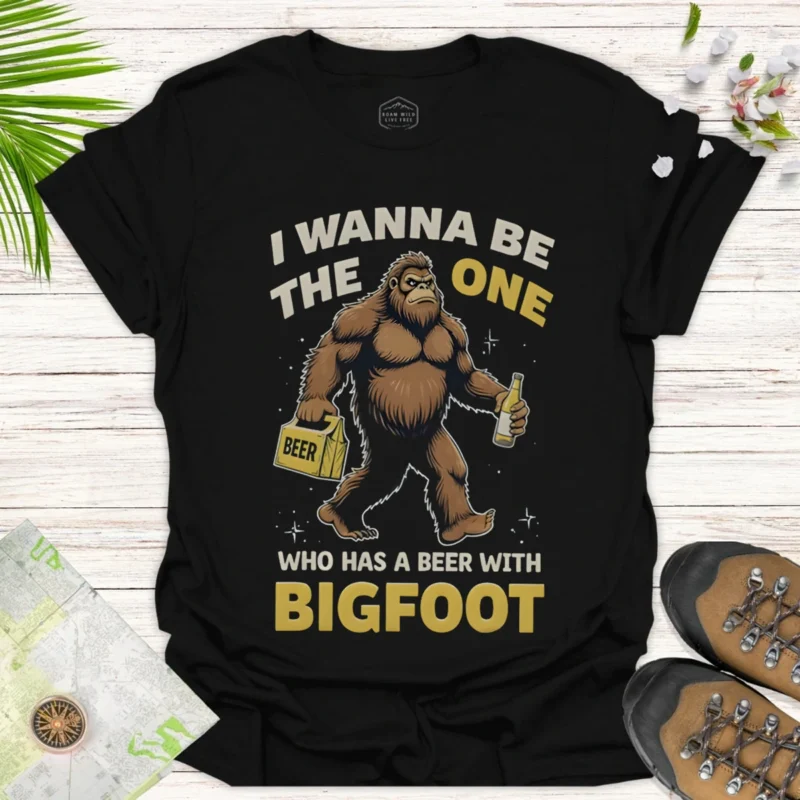 Bigfoot Beer T-Shirt — "I Wanna Be The One Who Has A Beer With Bigfoot" Graphic Tee