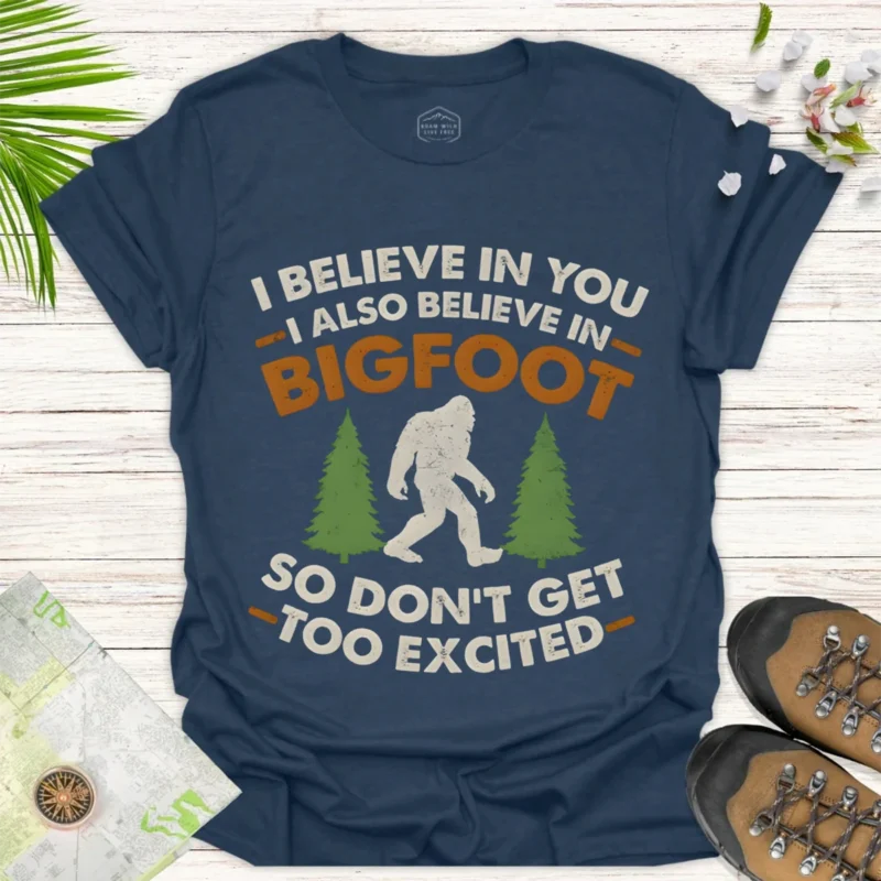 Bigfoot Graphic T-Shirt Funny “I Believe In You” Tee
