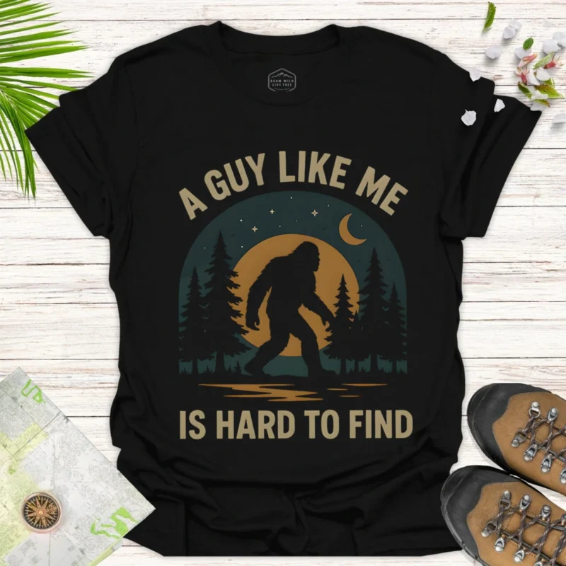 Funny Bigfoot T-Shirt Guy Like Me Hard To Find Tee