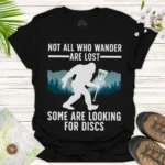 Funny Disc Golf Tee “Some Are Looking for Discs” - black