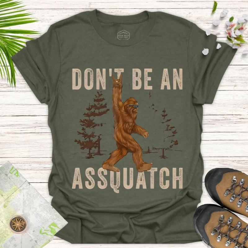 Funny Sasquatch Tee Don’t Be An Assquatch Shirt