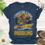 Paddling T-Shirt — “I Could Use a Good Paddling” Kayak Sasquatch Tee - blue