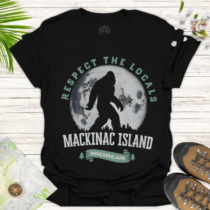 Respect the Locals T-Shirt Mackinac Island Bigfoot Moon